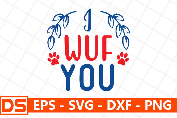 I Wuf You