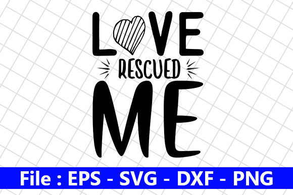 Love Rescued Me Embroidery Design