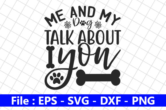 Me and My Dog Talk About You