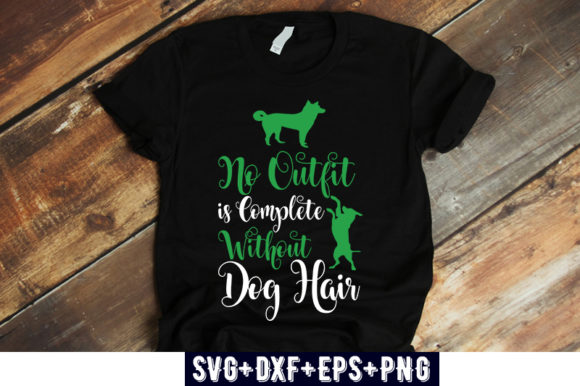 Quotes No Outfit is Complete Without Dog Hair