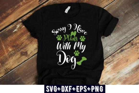Quotes Sorry I Have Plans With My Dog
